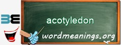 WordMeaning blackboard for acotyledon